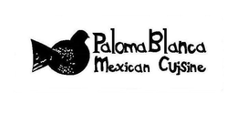 PALOMA BLANCA MEXICAN CUISINE trademark
