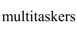 MULTITASKERS trademark