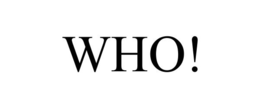 WHO! trademark