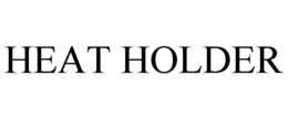 HEAT HOLDER trademark