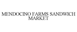 MENDOCINO FARMS SANDWICH MARKET trademark