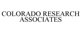 COLORADO RESEARCH ASSOCIATES trademark
