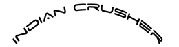 INDIAN CRUSHER trademark