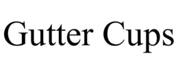 GUTTER CUPS trademark