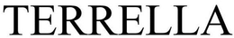 TERRELLA trademark