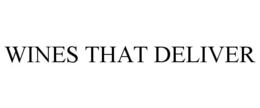 WINES THAT DELIVER trademark