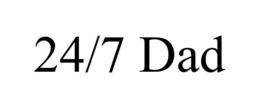 24/7 DAD trademark