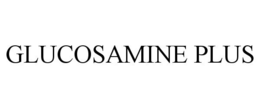 GLUCOSAMINE PLUS trademark