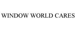 WINDOW WORLD CARES trademark