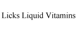 LICKS LIQUID VITAMINS trademark
