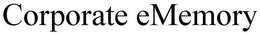 CORPORATE EMEMORY trademark