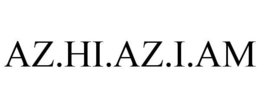 AZ.HI.AZ.I.AM trademark