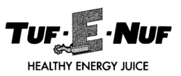 TUF - E - NUF HEALTHY ENERGY JUICE trademark
