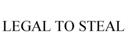 LEGAL TO STEAL trademark