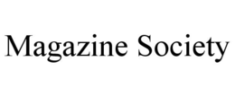 MAGAZINE SOCIETY trademark
