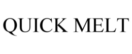 QUICK MELT trademark