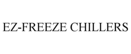 EZ-FREEZE CHILLERS trademark