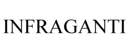 INFRAGANTI trademark