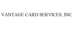 VANTAGE CARD SERVICES, INC. trademark