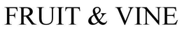 FRUIT & VINE trademark