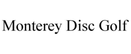 MONTEREY DISC GOLF trademark