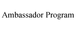 AMBASSADOR PROGRAM trademark