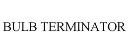 BULB TERMINATOR trademark