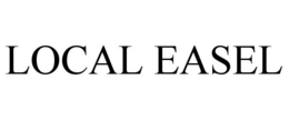 LOCAL EASEL trademark