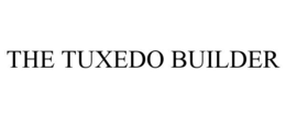 THE TUXEDO BUILDER trademark