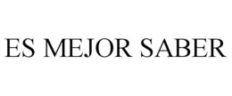 ES MEJOR SABER trademark
