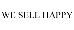 WE SELL HAPPY trademark