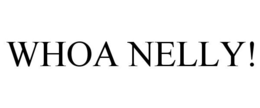WHOA NELLY! trademark