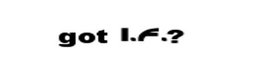 GOT I.F.? trademark