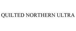 QUILTED NORTHERN ULTRA trademark