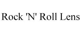 ROCK 'N' ROLL LENS trademark