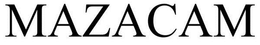 MAZACAM trademark