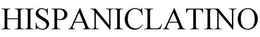 HISPANICLATINO trademark