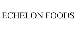 ECHELON FOODS trademark