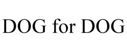 DOG FOR DOG trademark