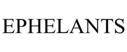EPHELANTS trademark