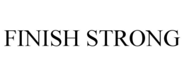 FINISH STRONG trademark