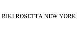 RIKI ROSETTA NEW YORK trademark
