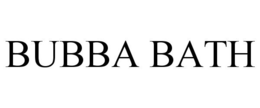 BUBBA BATH trademark