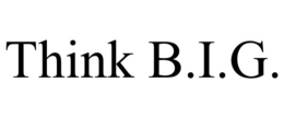 THINK B.I.G. trademark