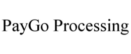 PAYGO PROCESSING trademark