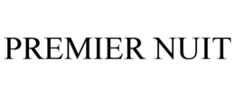 PREMIER NUIT trademark