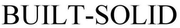 BUILT-SOLID trademark