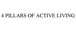 4 PILLARS OF ACTIVE LIVING trademark