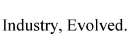 INDUSTRY, EVOLVED. trademark
