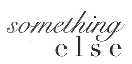 SOMETHING E L S E trademark